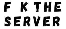 F**K The Server